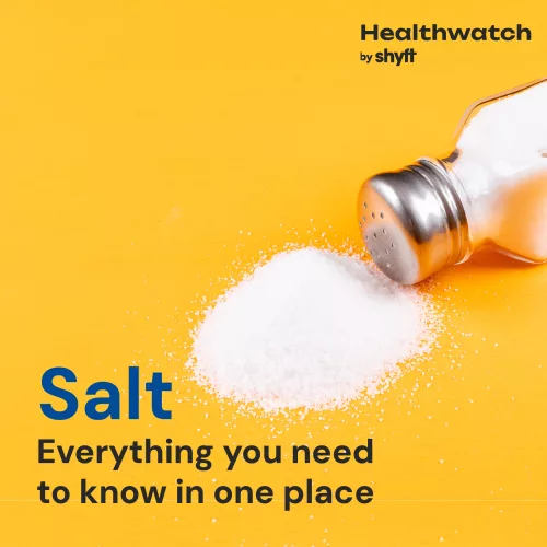 Salt: Everything you need to know in one place - Healthwatch by Shyft